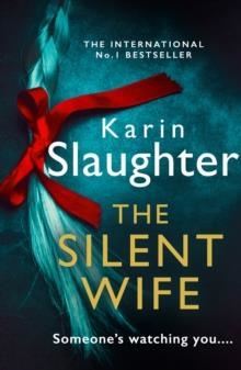 THE SILENT WIFE | 9780008303495 | KARIN SLAUGHTER