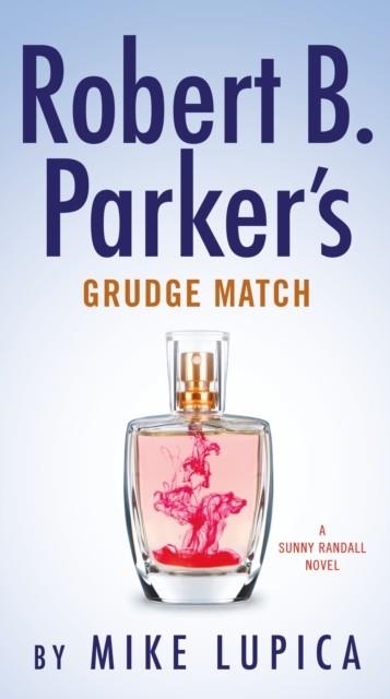 ROBERT B PARKER'S GRUDGE MATCH | 9780525539339 | MIKE LUPICA