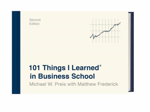 101 THINGS I LEARNED® IN BUSINESS SCHOOL (SECOND E | 9781524761929 | MICHAEL W PREIS