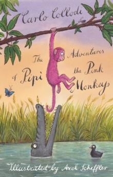 THE ADVENTURES OF PIPI THE PINK MONKEY | 9781847498540 | CARLO COLLODI
