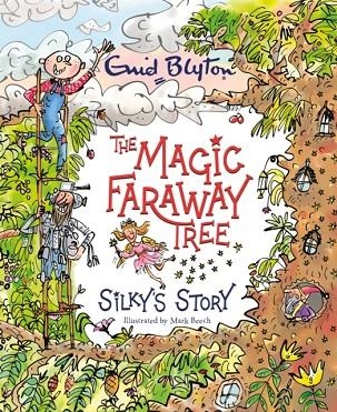 THE MAGIC FARAWAY TREE: SILKY'S STORY | 9781444952223 | ENID BLYTON