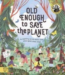 OLD ENOUGH TO SAVE THE PLANET | 9781913520175 | LOLL KIRBY