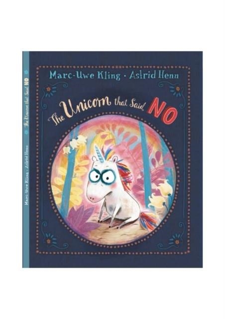 THE UNICORN THAT SAID NO | 9781787418424 | MARC-UWE KLING