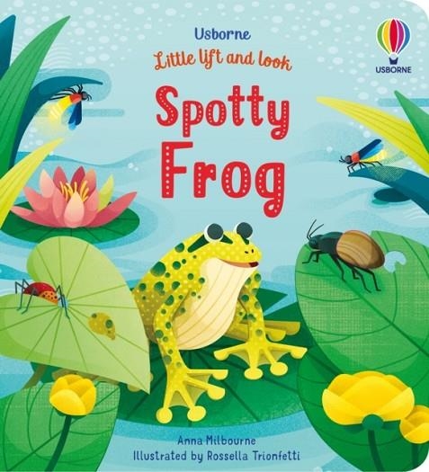LIFT-THE-FLAP SPOTTY FROG | 9781474986052 | ANNA MILBOURNE