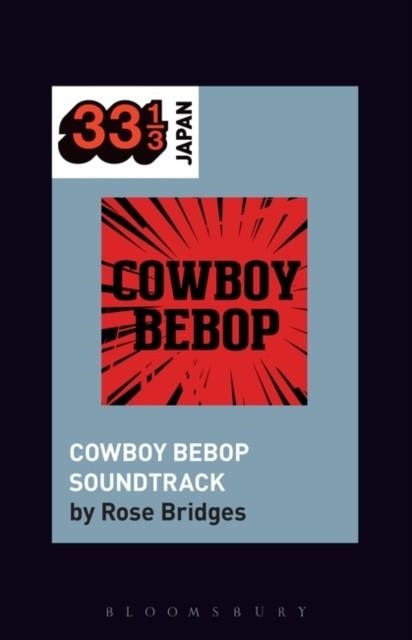 COWBOY BEBOP SOUNDTRACK | 9781501325854 | ROSE BRIDGES