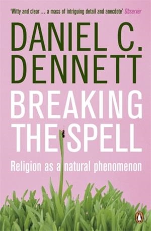BREAKING THE SPELL | 9780141017778 | DANIEL DENNETT