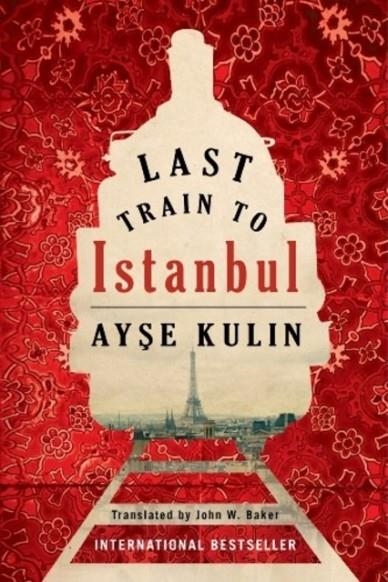LAST TRAIN TO ISTANBUL | 9781477807613 | AYSE KULIN