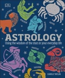 ASTROLOGY : USING THE WISDOM OF THE STARS IN YOUR EVERYDAY LIFE | 9780241255520 | CAROLE TAYLOR