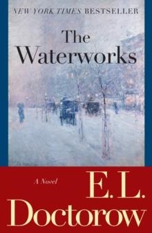 THE WATERWORKS | 9780812978193 | EL DOCTOROW
