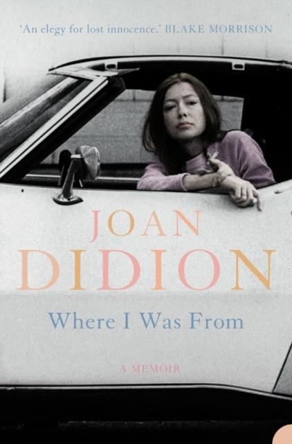 WHERE I WAS FROM | 9780007178872 | JOAN DIDION