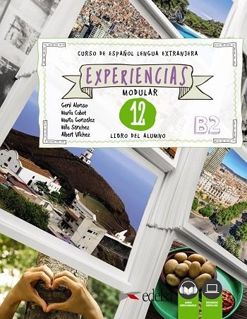 EXPERIENCIAS 12 (B2). LIBRO DEL ALUMNO | 9788490814628 | ALONSO ARIJA, EUGENIA/CABOT CARDOSO, MARÍA PILAR/VÍLCHEZ VELEDA, ALBERTO/SÁNCHEZ-VALLADARES GALÁN, M