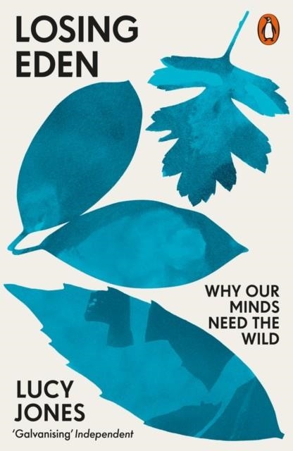 LOSING EDEN: WHY OUR MINDS NEED THE WILD | 9780141992617 | LUCY JONES