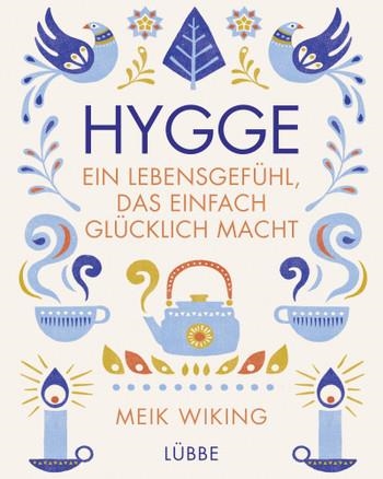 HYGGE - EIN LEBENSGEFÜHL, DAS EINFACH GLÜCKLICH MACHT | 9783431039764 | MEIK WIKING 