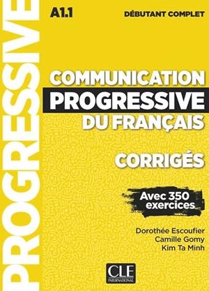 COMMUNICATION PROGRESSIVE DU FRANÇAIS: NIVEAU DÉBUTANT COMPLET A1.1 | 9782090384420 | DOROTHÉE ESCOUFIER