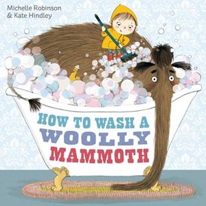 HOW TO WASH A WOOLLY MAMMOTH | 9780857075802 | KATE HINDLEY