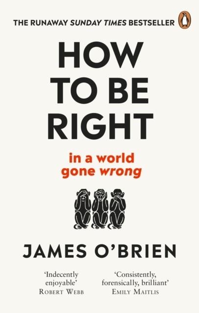 HOW TO BE RIGHT : ... IN A WORLD GONE WRONG | 9780753553121 | JAMES O'BRIEN