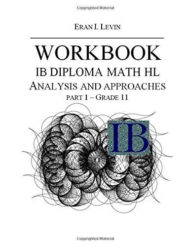 WORKBOOK IB MATH HL ANALYSIS AND APPROACHES PART 1 | 9781089060314