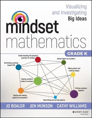 MINDSET MATHEMATICS: VISUALIZING AND INVESTIGATING BIG IDEAS, GRADE K | 9781119357605 | JO BOALER