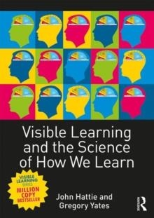 VISIBLE LEARNING AND THE SCIENCE OF HOW WE LEARN | 9780415704991 | JOHN HATTIE