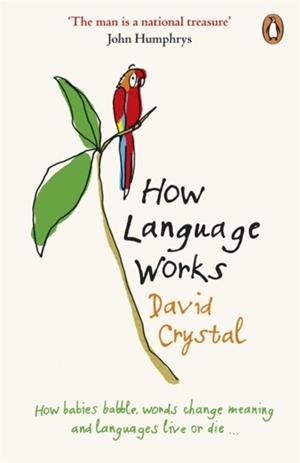 HOW LANGUAGE WORKS | 9780141015521 | DAVID CRYSTAL