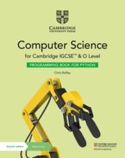 CAMBRIDGE IGCSE™ AND O LEVEL COMPUTER SCIENCE PROGRAMMING BOOK FOR PYTHON WITH DIGITAL ACCESS | 9781108951562