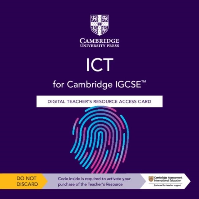 CAMBRIDGE IGCSE™ ICT DIGITAL TEACHER’S RESOURCE ACCESS CARD-DIGITAL | 9781108828246