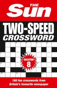 THE SUN TWO-SPEED CROSSWORD: 160 TWO-IN-ONE CRYPTIC AND COFFEE TIME CROSSWORDS | 9780008404222 | THE SUN