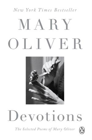 DEVOTIONS: THE SELECTED POEMS OF MARY OLIVER | 9780399563263 | MARY OLIVER
