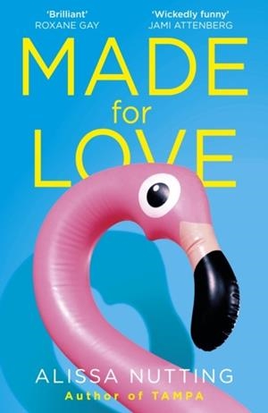 MADE FOR LOVE | 9781786091536 | ALISSA NUTTING