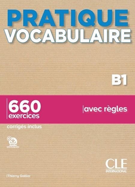 PRATIQUE VOCABULARIRE NIVEAU B1 - LIVRE + CORRIGES | 9782090389845 | THIERRY GALLIER