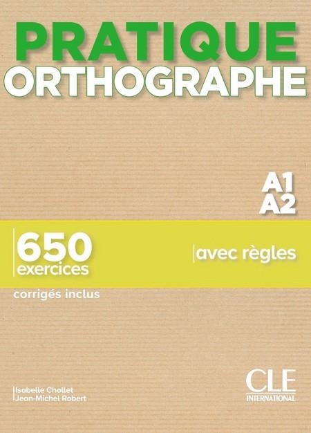 PRATIQUE ORTHOGRAPHE - NIVEAU A1/A2 - LIVRE + CORRIGES | 9782090389937 | ISABELLE CHOLLET
