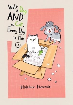 WITH A DOG AND A CAT, EVERY DAY IS FUN, VOLUME 2 | 9781949980899 | HIDEKICHI MATSUMOTO