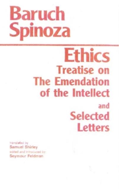 ETHICS : WITH THE TREATISE ON THE EMENDATION OF THE INTELLECT AND SELECTED LETTERS | 9780872201309 | BARUCH SPINOZA 