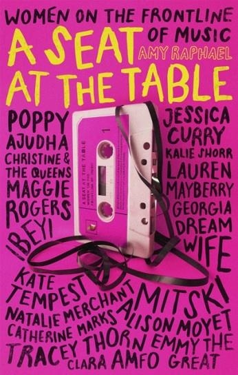A SEAT AT THE TABLE: INTERVIEWS WITH WOMEN ON THE FRONTLINE OF MUSIC | 9780349009841 | AMY RAPHAEL