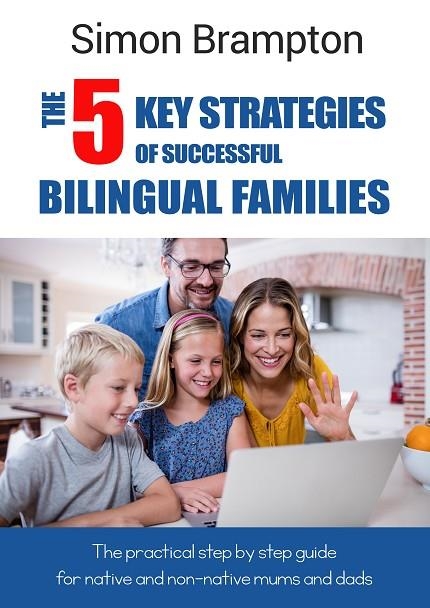 THE 5 KEY STRATEGIES OF SUCCESSFUL BILINGUAL FAMILIES | 9788418447662 | SIMON BRAMPTON