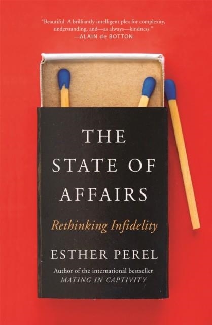 THE STATE OF AFFAIRS : RETHINKING INFIDELITY - A BOOK FOR ANYONE WHO HAS EVER LOVED | 9781473673557 | ESTHER PEREL