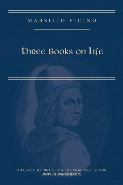 THREE BOOKS ON LIFE | 9780866988223 | MARSILIO FICINO