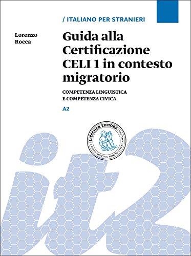 GUIDA ALLA CERTIFICAZIONE CELI 1- A2 IN CONTESTI MIGRATORI | 9788858325766