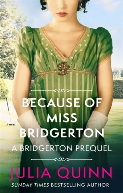 BECAUSE OF MISS BRIDGERTON | 9780349430133 | JULIA QUINN