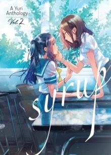 SYRUP: A YURI ANTHOLOGY VOL. 2 | 9781645057291 | MILK MORINAGA