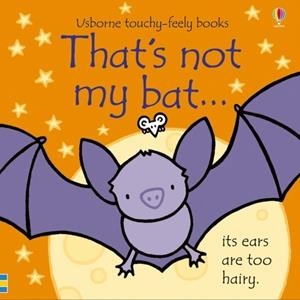 THAT'S NOT MY BAT | 9781474964418 | FIONA WATT