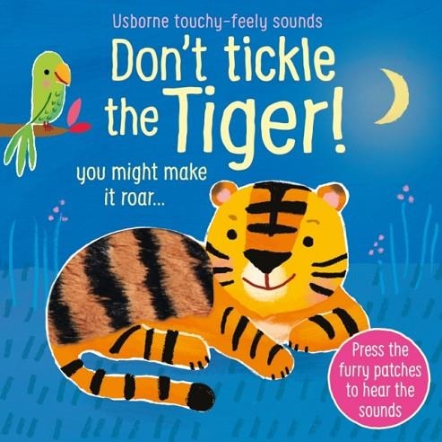 DON'T TICKLE THE TIGER! | 9781474981026 | SAM TAPLIN