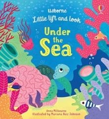 LITTLE LIFT AND LOOK UNDER THE SEA | 9781474952965 | ANNA MILBOURNE