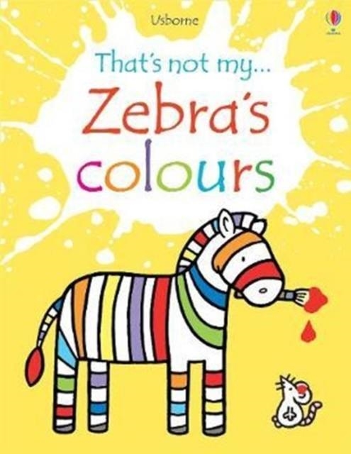 ZEBRA’S COLOURS | 9781474928915 | FIONA WATT