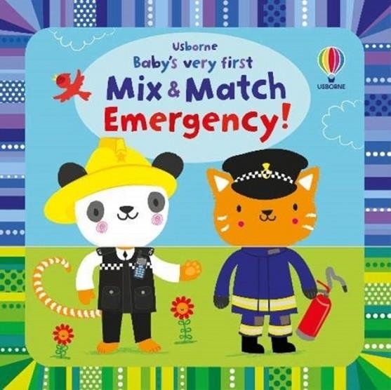 BABY'S VERY FIRST MIX AND MATCH EMERGENCY! | 9781474986939 | FIONA WATT
