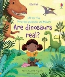 VERY FIRST QUESTIONS AND ANSWERS ARE DINOSAURS REAL? | 9781474979870 | KATIE DAYNES