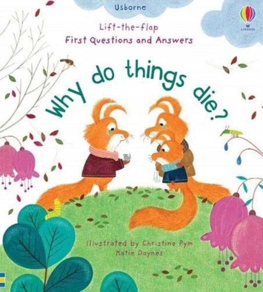 FIRST QUESTIONS AND ANSWERS: WHY DO THINGS DIE? | 9781474979887 | KATIE DAYNES