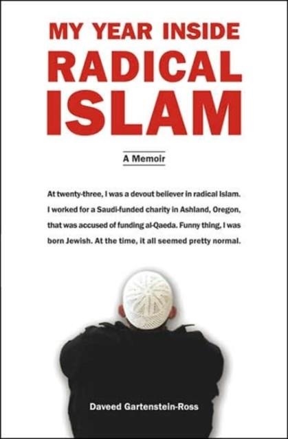 MY YEAR INSIDE RADICAL ISLAM | 9781585425518 | DAVEED GARSTENSTEIN-ROSS