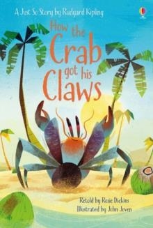 HOW THE CRAB GOT HIS CLAWS | 9781474937917 | ROSIE DICKINS