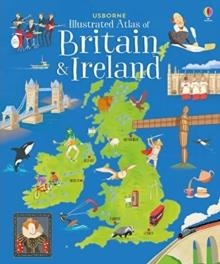 USBORNE ILLUSTRATED ATLAS OF BRITAIN AND IRELAND | 9781474936637 | STRUAN REID